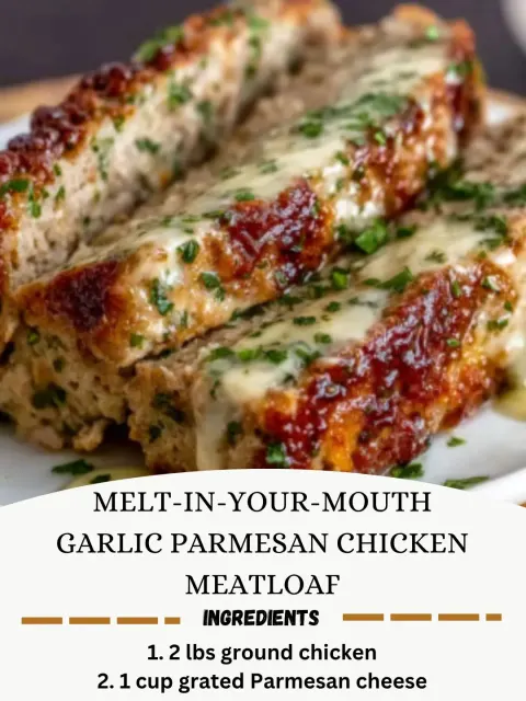 Melt-in-Your-Mouth Garlic Parmesan Chicken Meatloaf